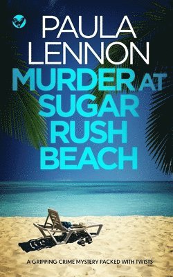Paula Lennon - MURDER AT SUGAR RUSH BEACH a gripping crime mystery packed with twists, Häftad