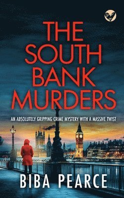 SOUTH BANK MURDERS an absolutely gripping crime mystery with a massive twist