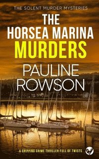 bokomslag THE HORSEA MARINA MURDERS a gripping crime thriller full of twists