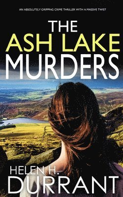 bokomslag THE ASH LAKE MURDERS an absolutely gripping crime thriller with a massive twist