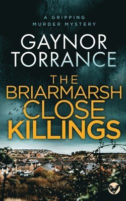 bokomslag THE BRIARMARSH CLOSE KILLINGS a gripping murder mystery