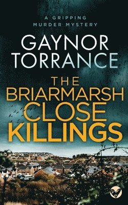 BRIARMARSH CLOSE KILLINGS a gripping murder mystery