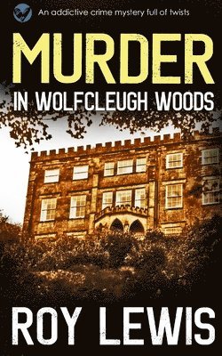 bokomslag MURDER IN WOLFCLEUGH WOODS an addictive crime mystery full of twists