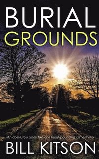 bokomslag BURIAL GROUNDS an absolutely addictive and heart-pounding crime thriller
