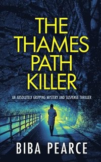 bokomslag THE THAMES PATH KILLER an absolutely gripping mystery and suspense thriller