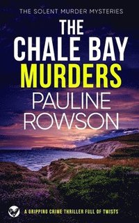 bokomslag THE CHALE BAY MURDERS a gripping crime thriller full of twists