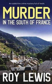 bokomslag MURDER IN THE SOUTH OF FRANCE an addictive crime mystery full of twists