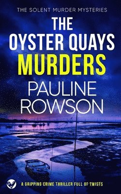 bokomslag THE OYSTER QUAYS MURDERS a gripping crime thriller full of twists