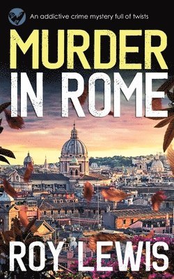 bokomslag MURDER IN ROME an addictive crime mystery full of twists