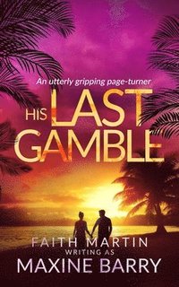 bokomslag HIS LAST GAMBLE an utterly gripping page-turner