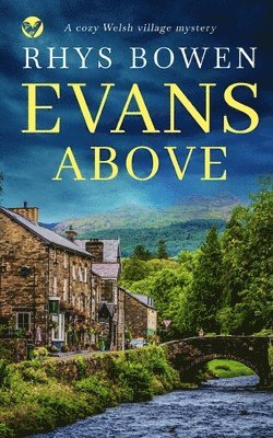 Rhys Bowen - EVANS ABOVE a cozy Welsh village mystery, Häftad