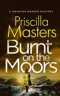 bokomslag Burnt on the Moors a Gripping Murder Mystery