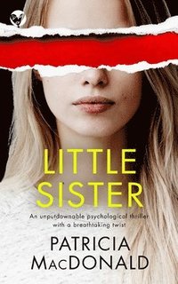 bokomslag LITTLE SISTER an unputdownable psychological thriller with a breathtaking twist