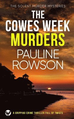COWES WEEK MURDERS a gripping crime thriller full of twists