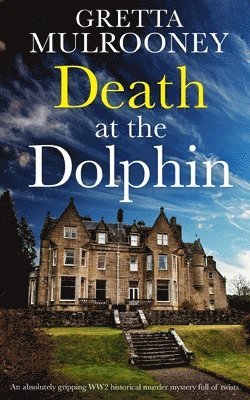 DEATH AT THE DOLPHIN an absolutely gripping WW2 historical murder mystery full of twists 1