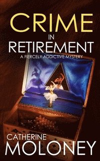 bokomslag CRIME IN RETIREMENT a fiercely addictive mystery