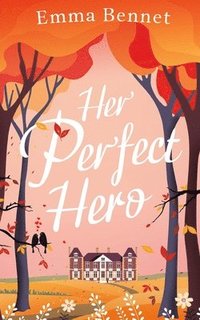 bokomslag HER PERFECT HERO a heartwarming, feel-good romance to fall in love with