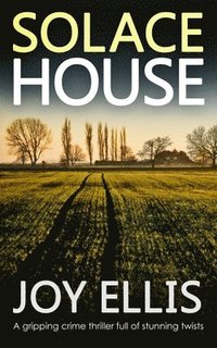 bokomslag SOLACE HOUSE a gripping crime thriller full of stunning twists