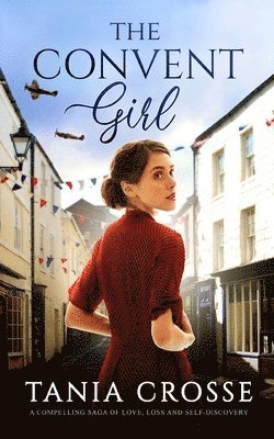 bokomslag CONVENT GIRL a compelling saga of love, loss and self-discovery