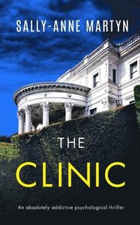 bokomslag THE CLINIC an absolutely addictive psychological thriller