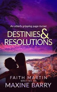 bokomslag DESTINIES & RESOLUTIONS an utterly gripping page-turner