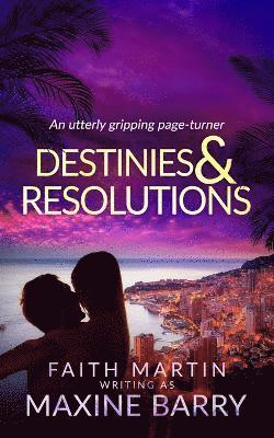 DESTINIES & RESOLUTIONS an utterly gripping page-turner 1