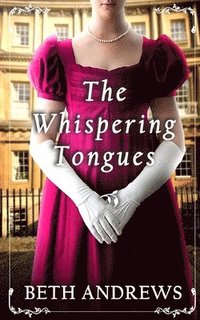 bokomslag THE WHISPERING TONGUES a sumptuous and unputdownable Regency murder mystery