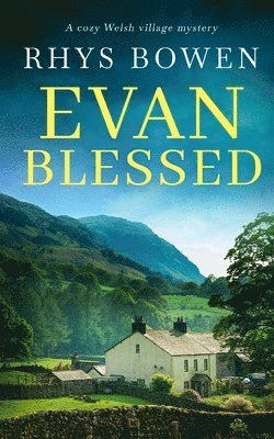 Rhys Bowen - EVAN BLESSED a cozy Welsh village mystery, Häftad