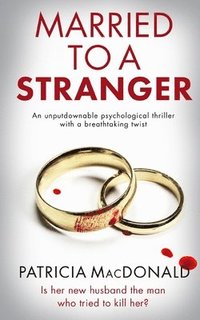 bokomslag MARRIED TO A STRANGER an unputdownable psychological thriller with a breathtaking twist