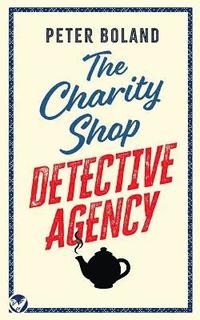 bokomslag THE CHARITY SHOP DETECTIVE AGENCY an absolutely gripping cozy mystery filled with twists and turns