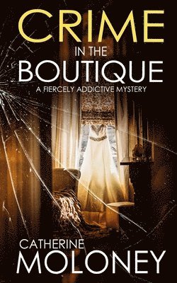 CRIME IN THE BOUTIQUE a fiercely addictive mystery 1