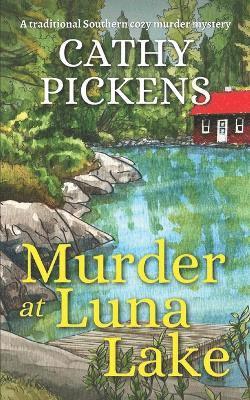 bokomslag MURDER AT LUNA LAKE a traditional Southern cozy murder mystery