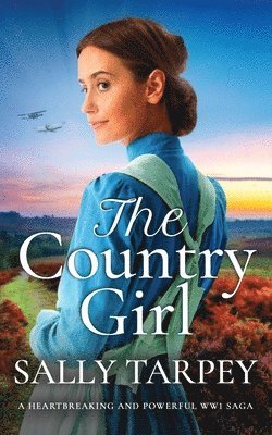 bokomslag COUNTRY GIRL a heartbreaking and powerful WW1 saga