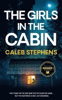 bokomslag THE GIRLS IN THE CABIN an absolutely unputdownable psychological thriller packed with heart-stopping twists