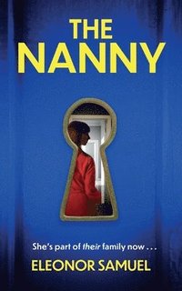 bokomslag THE NANNY an absolutely breathtaking psychological thriller with a stunning final twist