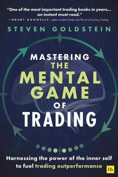 Steven Goldstein - Mastering the Mental Game of Trading, Häftad