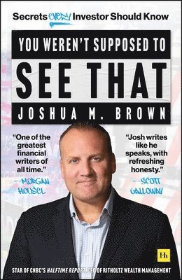 You Weren't Supposed to See That: Secrets Every Investor Should Know