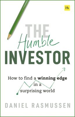 bokomslag The Humble Investor: How to Find a Winning Edge in a Surprising World