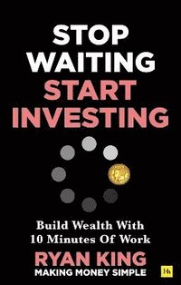 bokomslag Stop Waiting, Start Investing
