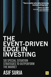 bokomslag The Event-Driven Edge in Investing: Six Special Situation Strategies to Outperform the Market