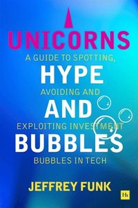 bokomslag Unicorns, Hype, and Bubbles