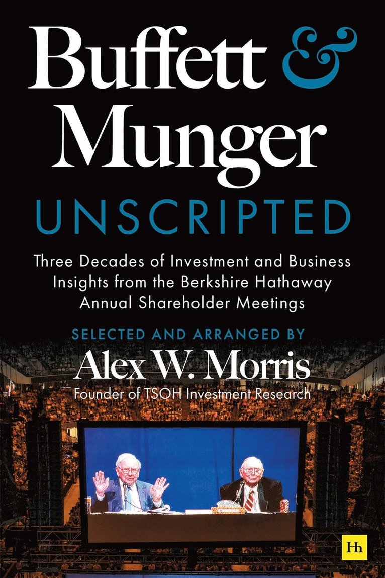Alex W. Morris - Buffett and Munger Unscripted, Häftad
