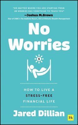 bokomslag No Worries: How to Live a Stress-Free Financial Life