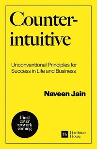 bokomslag Counterintuitive: Unconventional Principles for Success in Life and Business