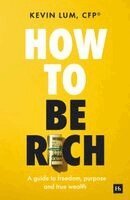 Kevin Lum - How To Be Rich, Häftad