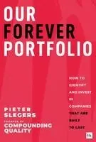 Pieter Slegers - Our Forever Portfolio: How to Identify and Invest in Companies That Are Built to Last, Inbunden. Tillgänglighet: Kommande