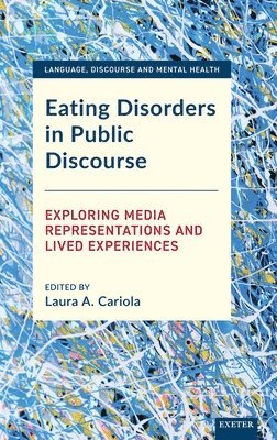 Laura A. Cariola, Laura Cariola - Eating Disorders in Public Discourse, Inbunden