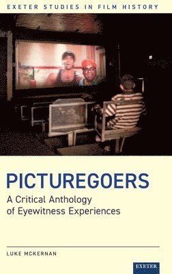 Luke McKernan, Luke Mckernan - Picturegoers, Inbunden