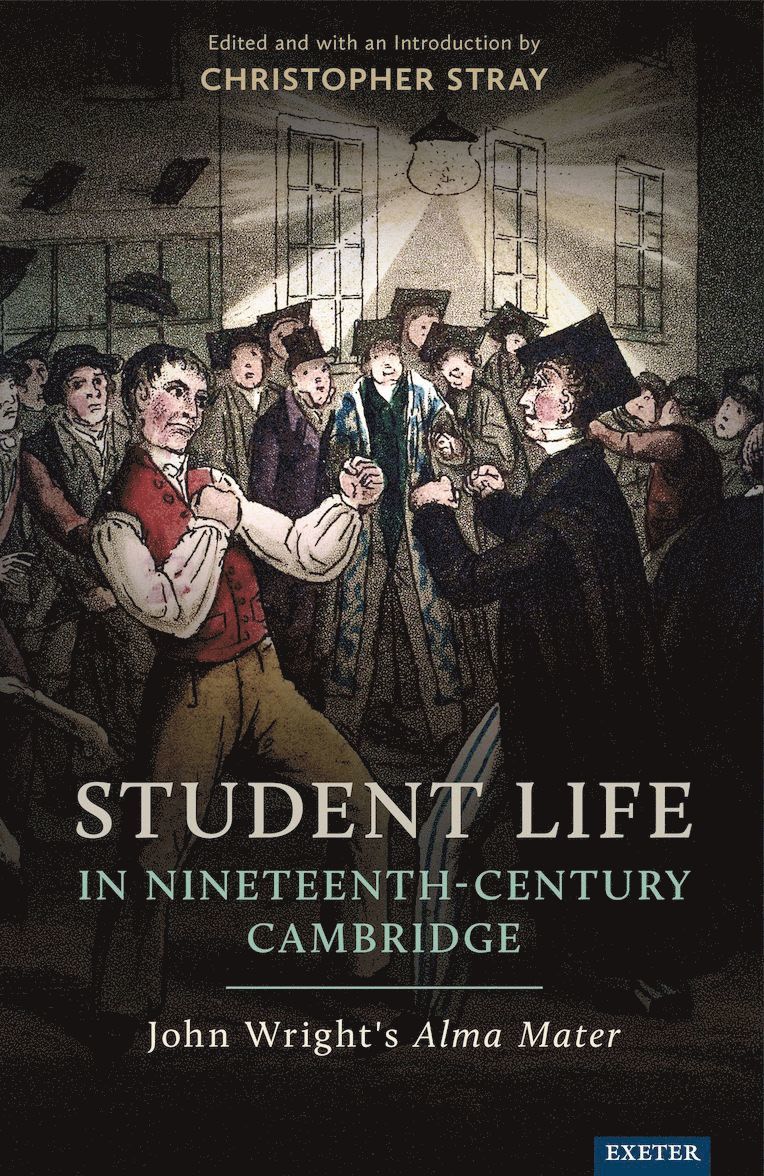 Christopher Stray, Dr. Christopher Stray, Dr. Stray, Christopher - Student Life in Nineteenth-Century Cambridge, Inbunden