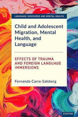 bokomslag Child and Adolescent Migration, Mental Health, and Language